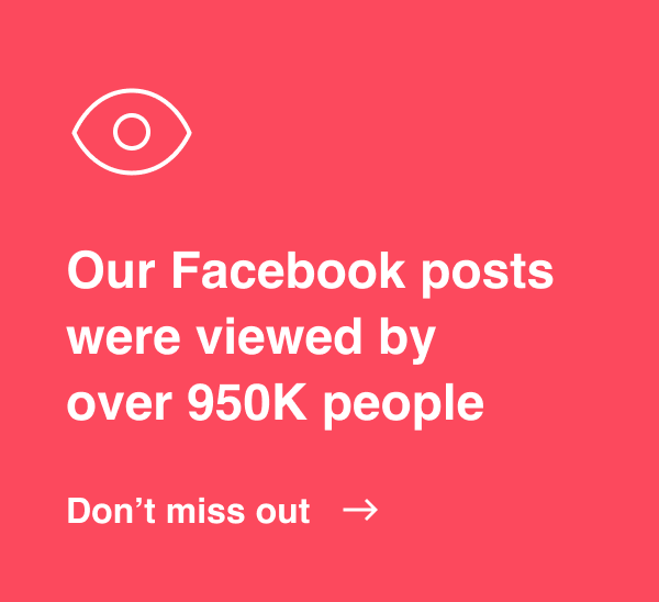 950K views on our Facebook posts - Don't miss out