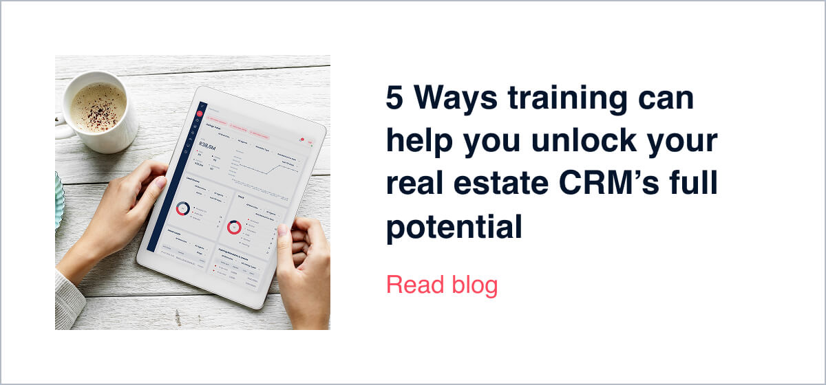 5 Ways training can help you unlock your real estate CRM’s full potential