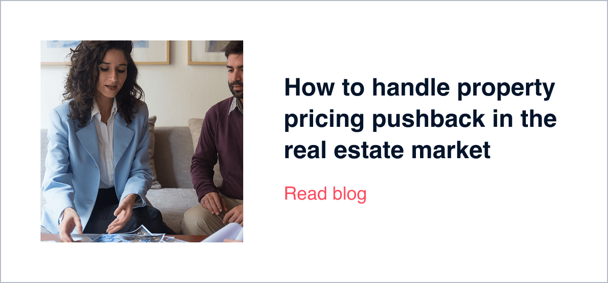 How to handle property pricing pushback in the real estate market