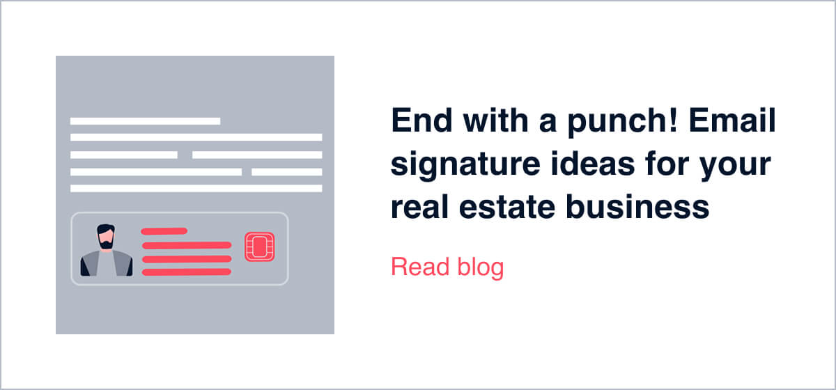 End with a punch! Email signature ideas for your real estate business 