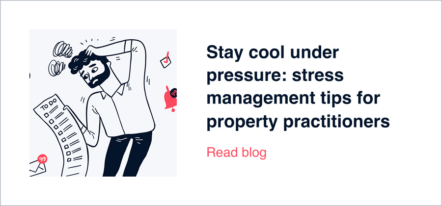 Stay cool under pressure: stress management tips for property practitioners
