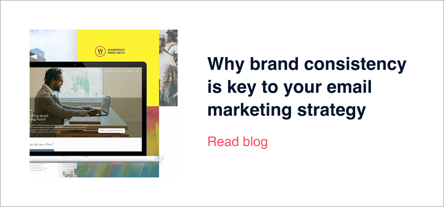 Why brand consistency is key to your email marketing strategy