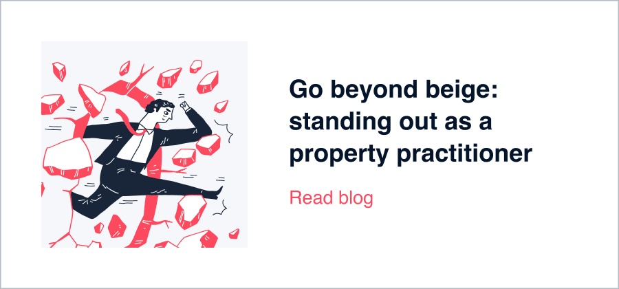 Go beyond beige: standing out as a property practitioner