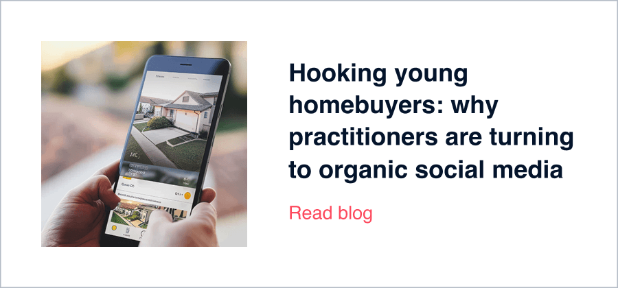 Hooking young homebuyers: why practitioners are turning to organic social media