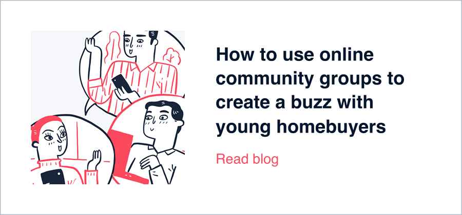 How to use online community groups to create a buzz with young homebuyers