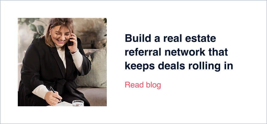 Build a real estate referral network that keeps deals rolling in