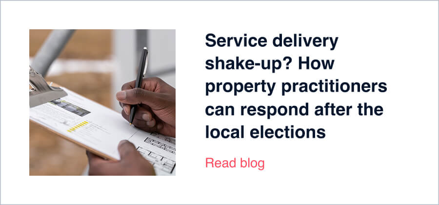Service delivery shake-up? How property practitioners can respond after the local elections