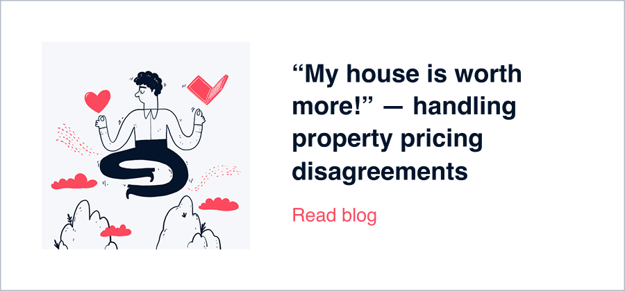 “My house is worth more!” - handling property pricing disagreements