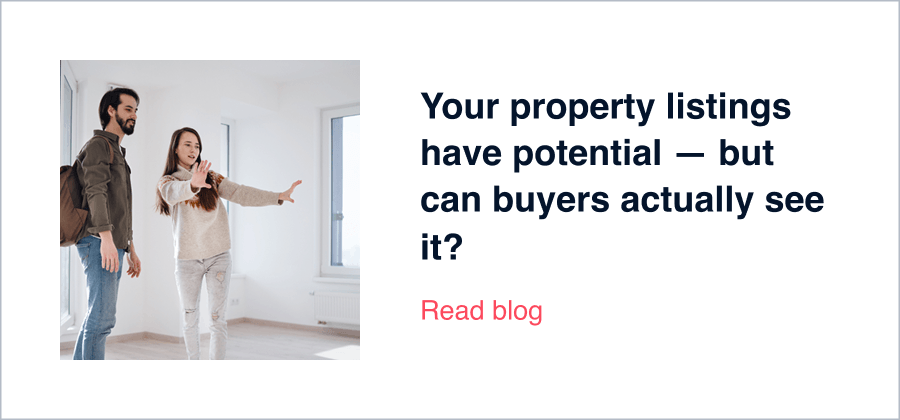 Your property listings have potential — but can buyers actually see it?